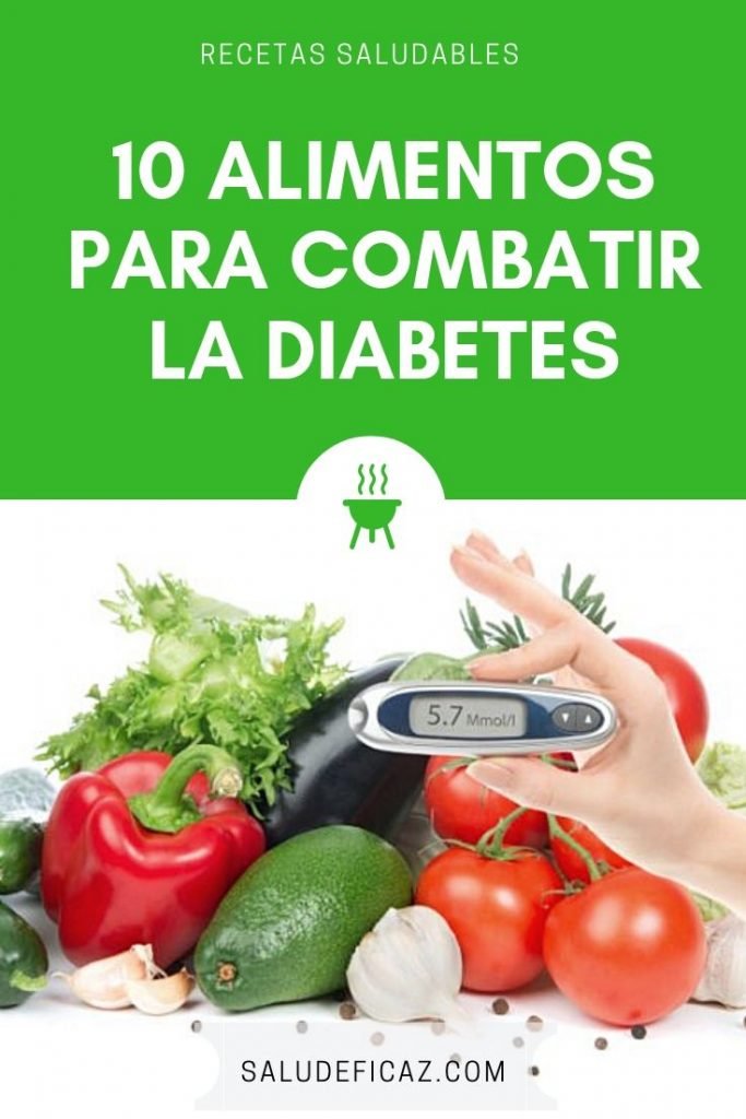 10 Alimentos Que Ayudan A Combatir La Diabetes