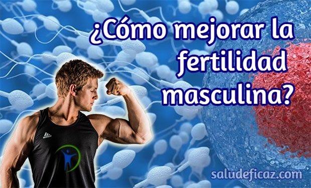 Como mejorar la fertilidad masculina de forma natural